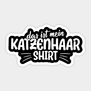 Das ist mein Katzenhaar Shirt lustiger Katzenspruch Sticker